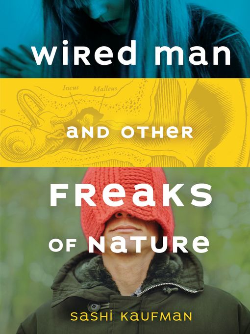 Title details for Wired Man and Other Freaks of Nature by Sashi Kaufman - Available